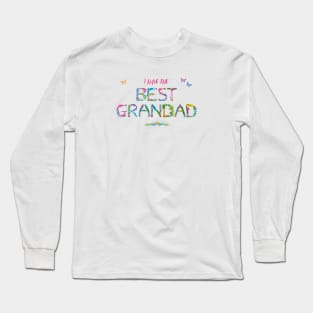 I Have The Best Grandad - tropical wordart Long Sleeve T-Shirt